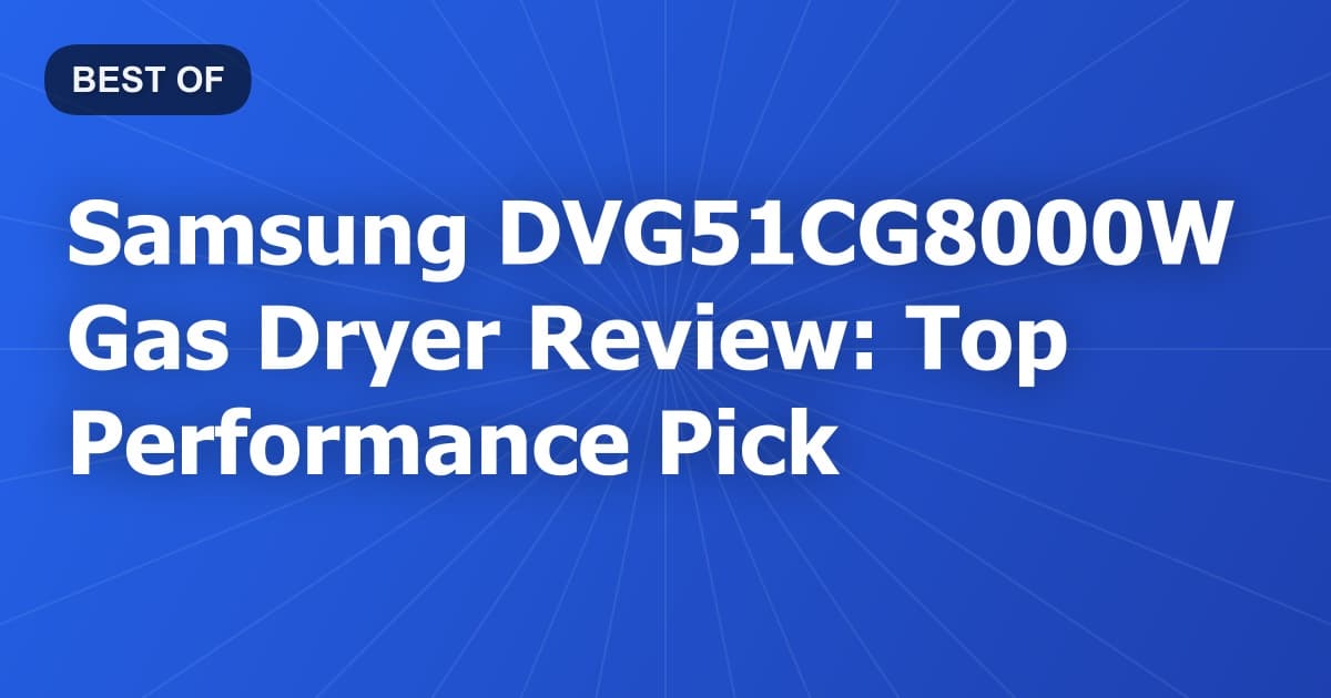 Samsung DVG51CG8000W Gas Dryer Review: Top Performance Pick