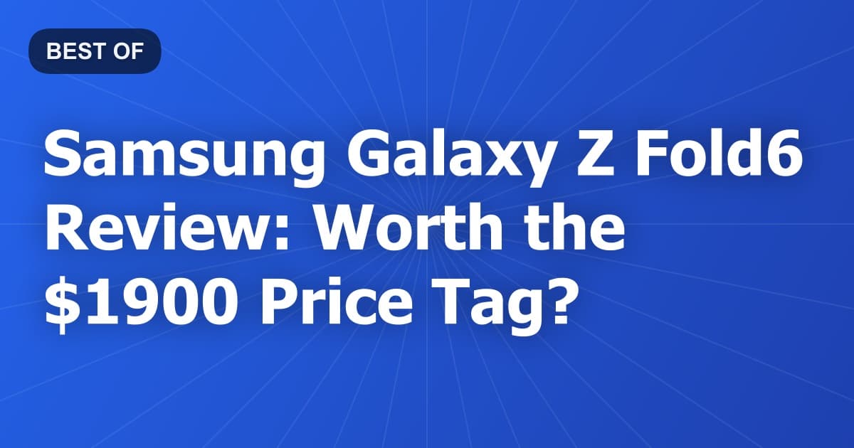 Samsung Galaxy Z Fold6 Review: Worth the $1900 Price Tag?