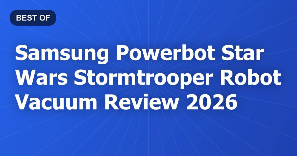Samsung Powerbot Star Wars Stormtrooper Robot Vacuum Review 2026