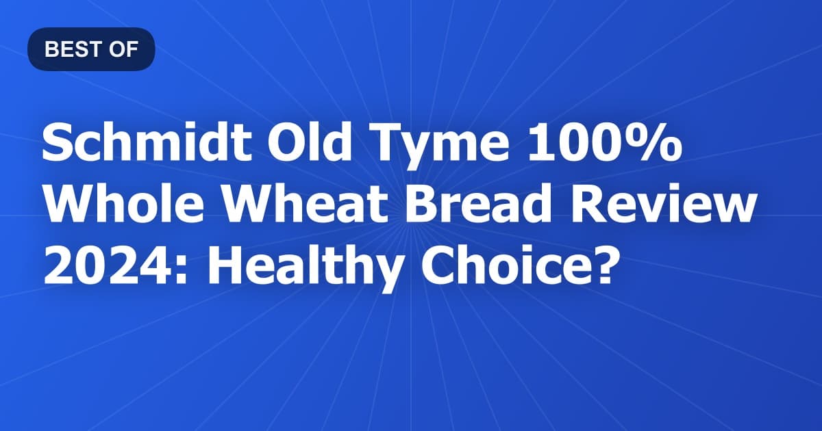 Schmidt Old Tyme 100% Whole Wheat Bread Review 2024: Healthy Choice?