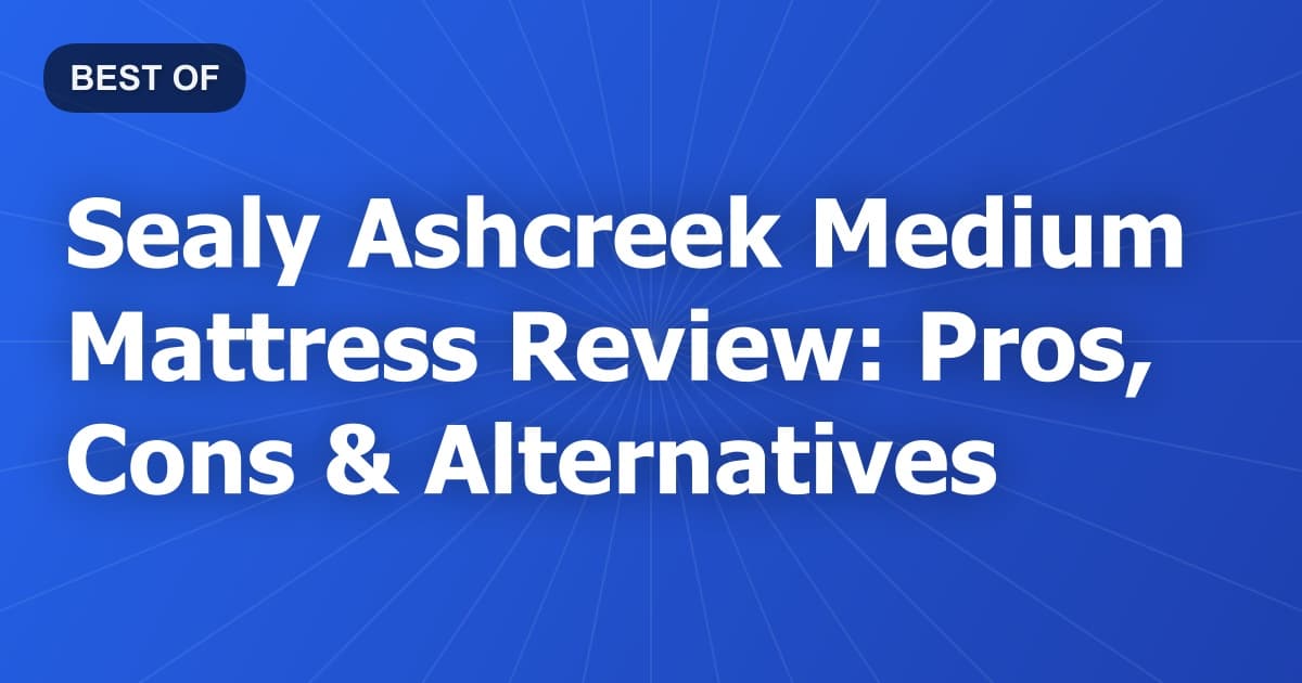 Sealy Ashcreek Medium Mattress Review: Pros, Cons & Alternatives