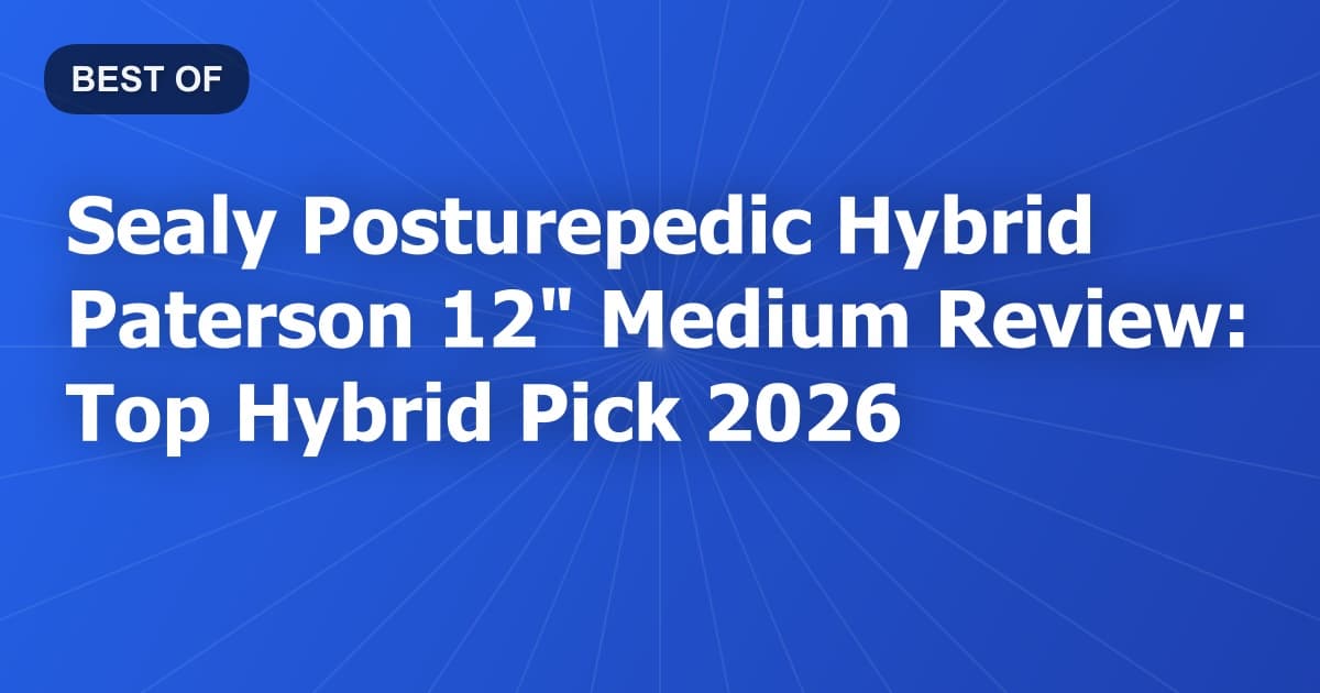 Sealy Posturepedic Hybrid Paterson 12" Medium Review: Top Hybrid Pick 2026