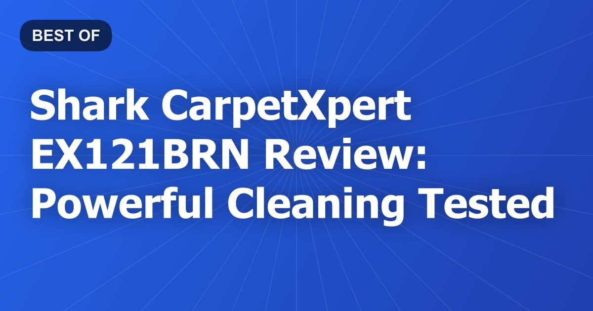 Shark CarpetXpert EX121BRN Review: Powerful Cleaning Tested