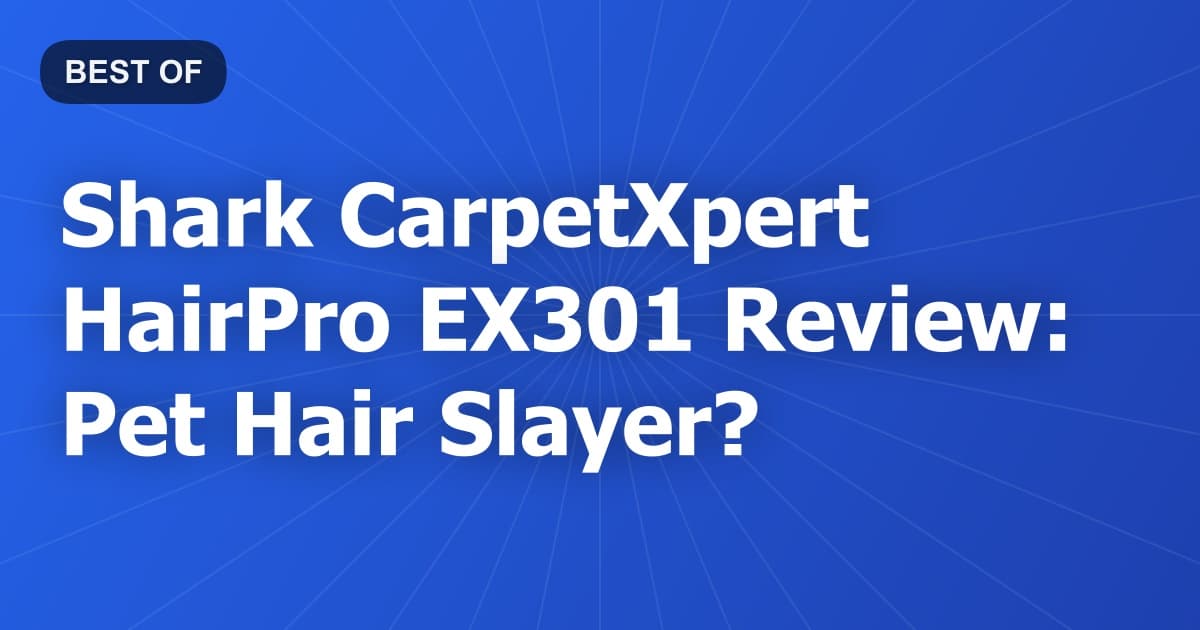 Shark CarpetXpert HairPro EX301 Review: Pet Hair Slayer?