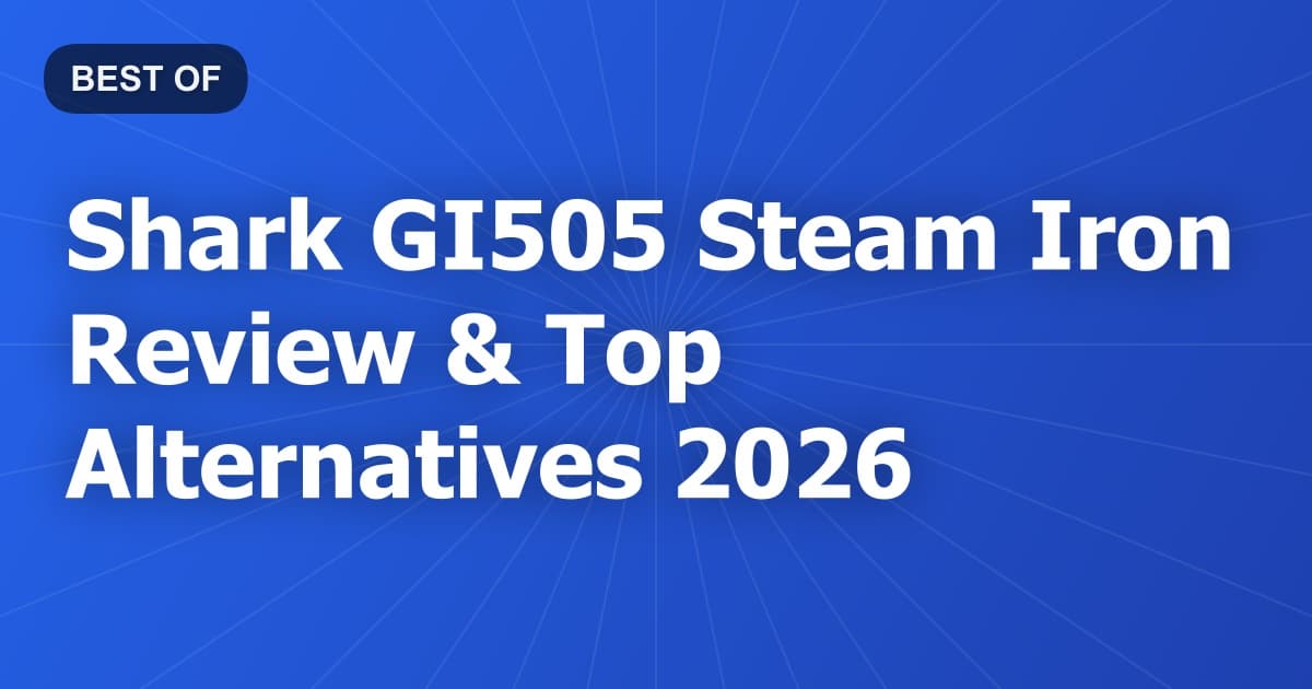Shark GI505 Steam Iron Review & Top Alternatives 2026