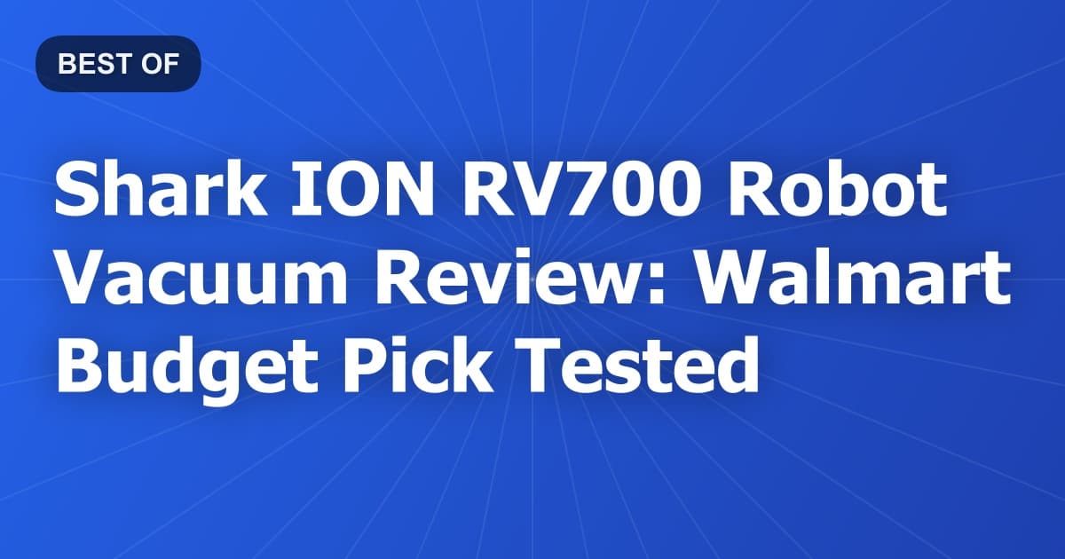 Shark ION RV700 Robot Vacuum Review: Walmart Budget Pick Tested