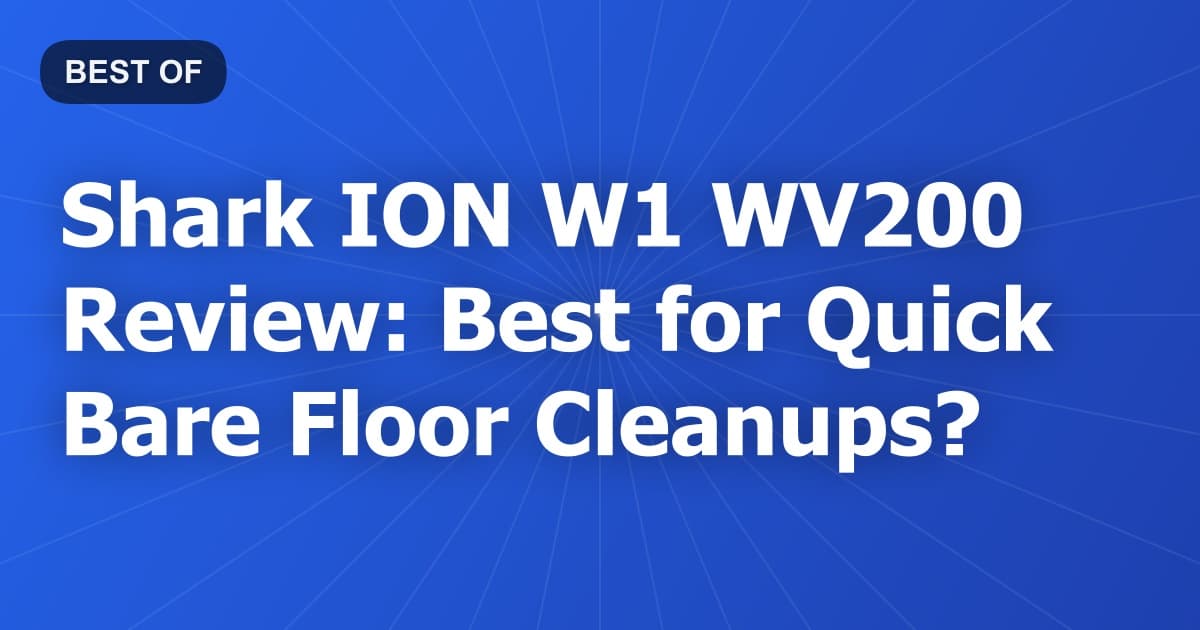 Shark ION W1 WV200 Review: Best for Quick Bare Floor Cleanups?