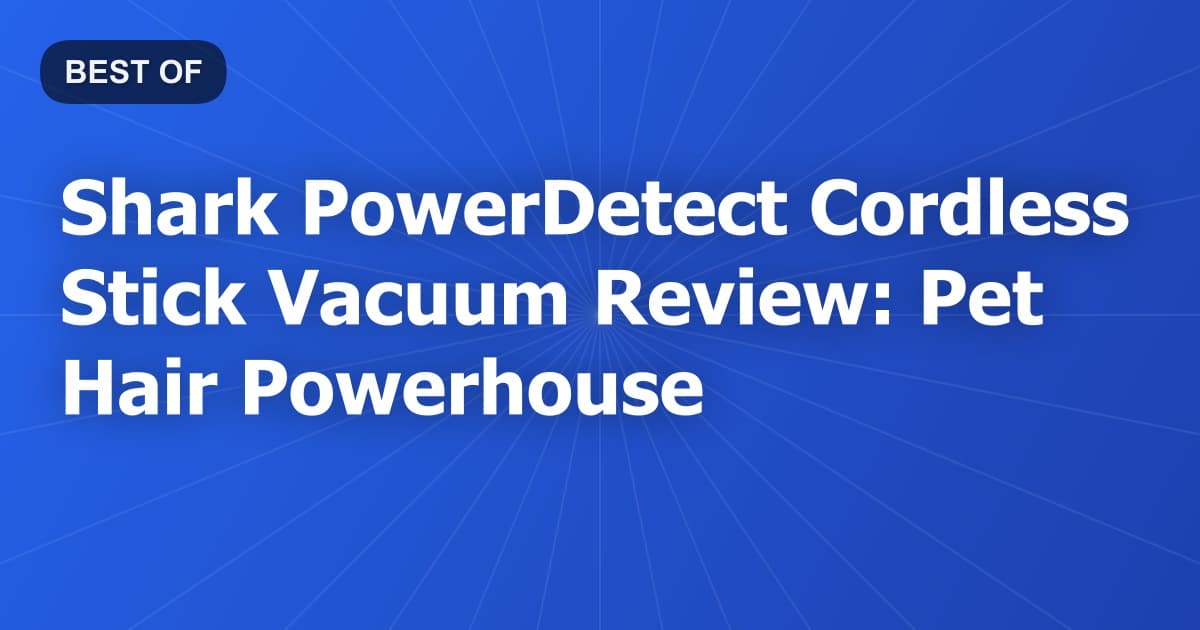 Shark PowerDetect Cordless Stick Vacuum Review: Pet Hair Powerhouse