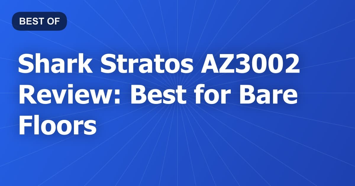 Shark Stratos AZ3002 Review: Best for Bare Floors