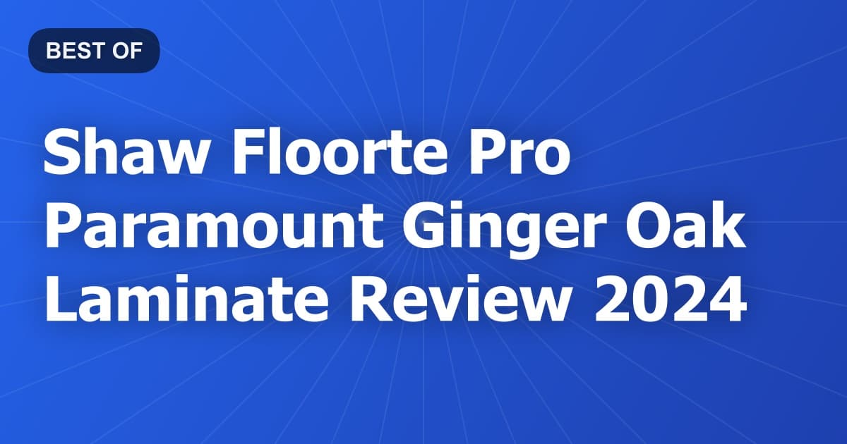 Shaw Floorte Pro Paramount Ginger Oak Laminate Review 2024