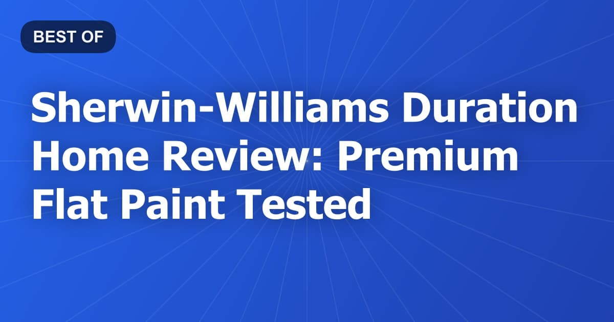 Sherwin-Williams Duration Home Review: Premium Flat Paint Tested