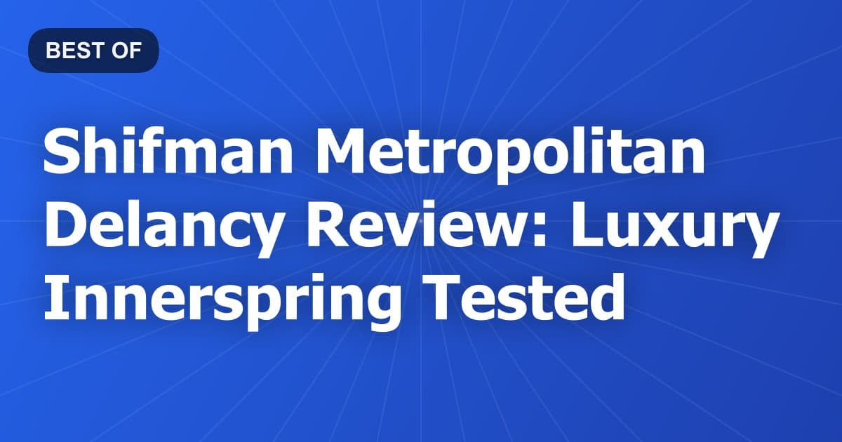Shifman Metropolitan Delancy Review: Luxury Innerspring Tested