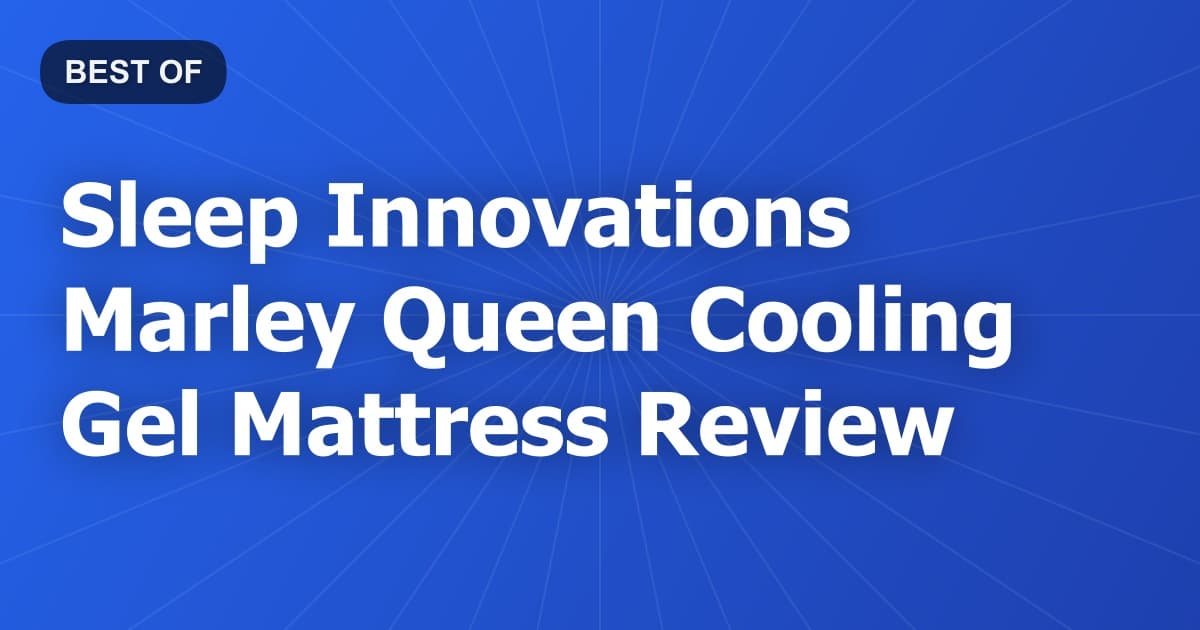 Sleep Innovations Marley Queen Cooling Gel Mattress Review