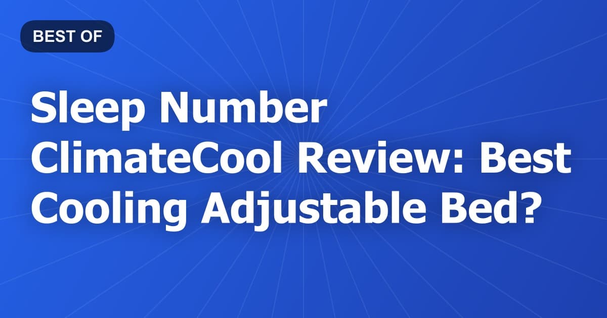 Sleep Number ClimateCool Review: Best Cooling Adjustable Bed?