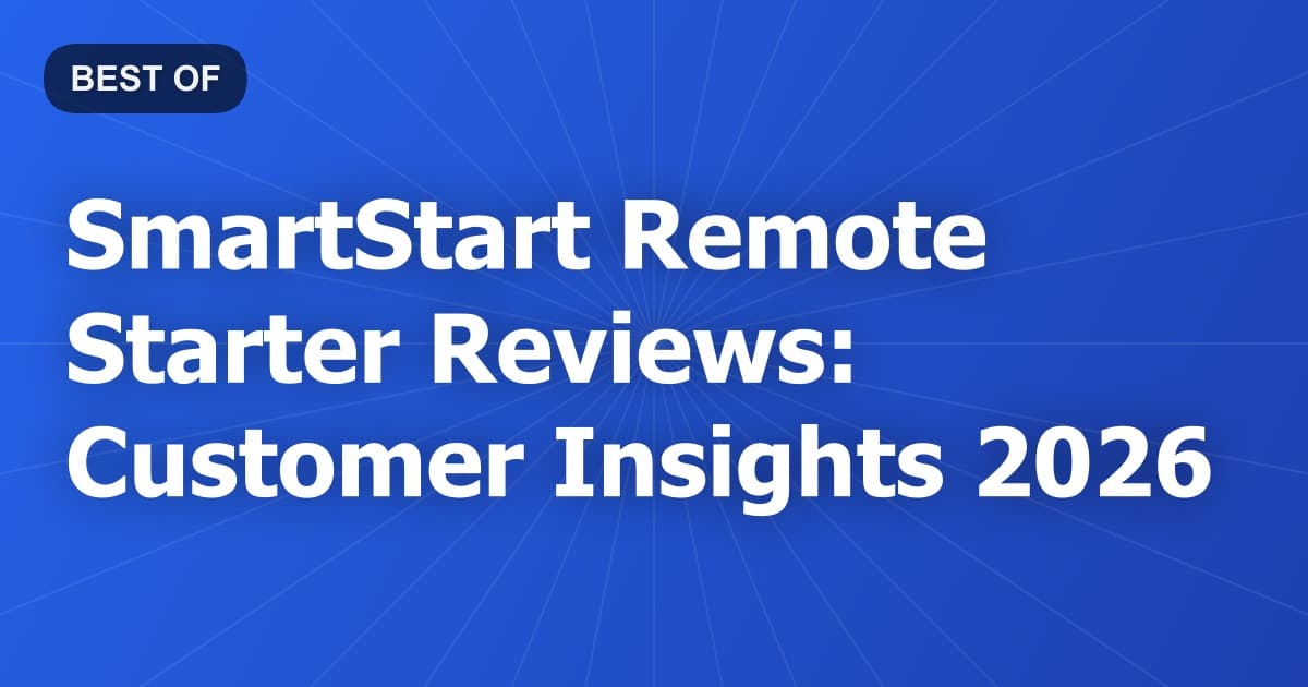 SmartStart Remote Starter Reviews: Customer Insights 2026