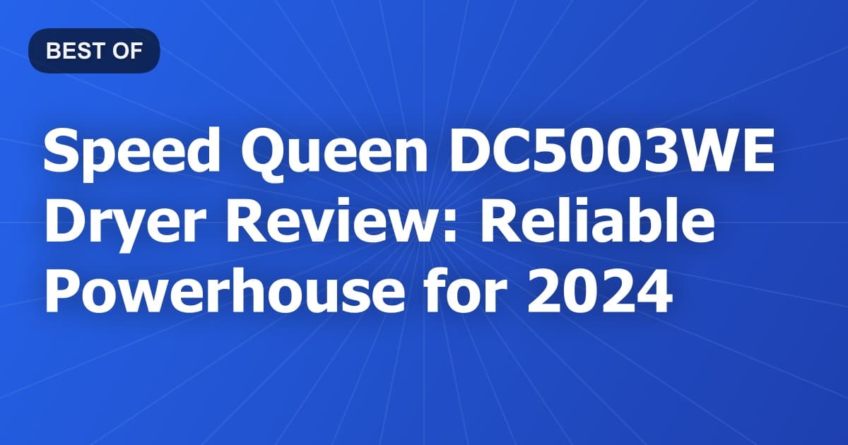 Speed Queen DC5003WE Dryer Review: Reliable Powerhouse for 2024