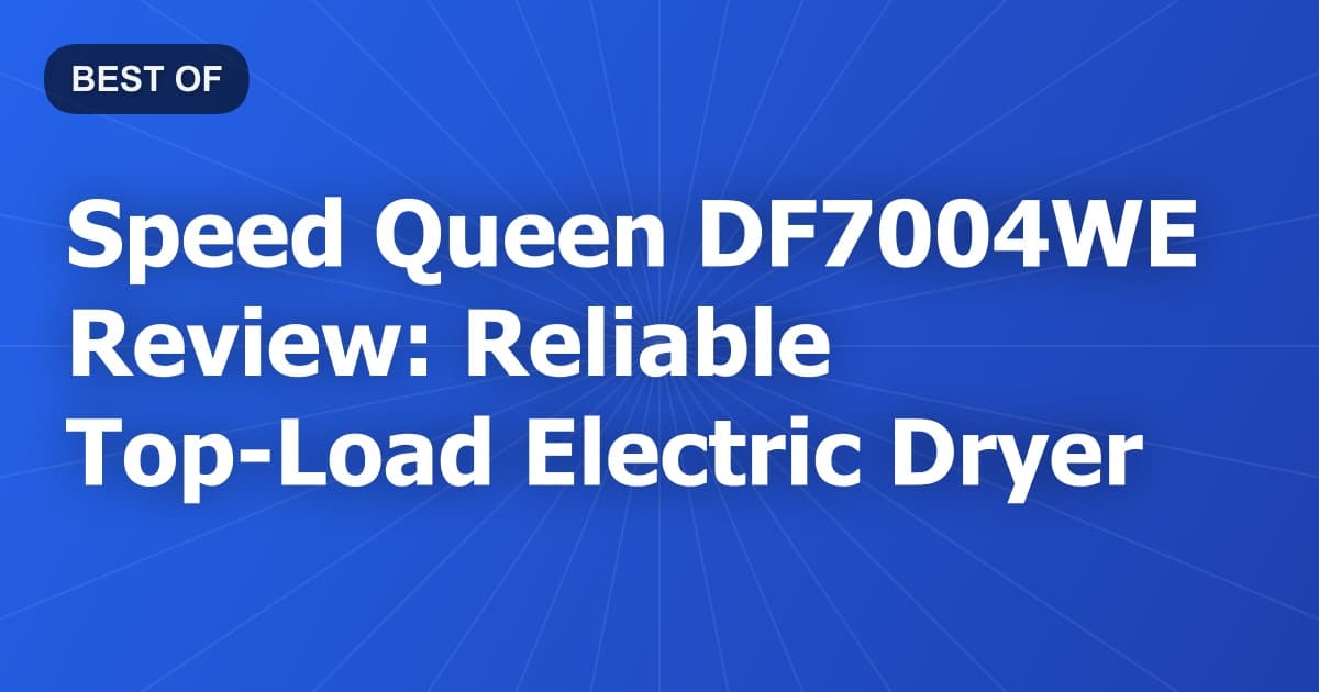 Speed Queen DF7004WE Review: Reliable Top-Load Electric Dryer