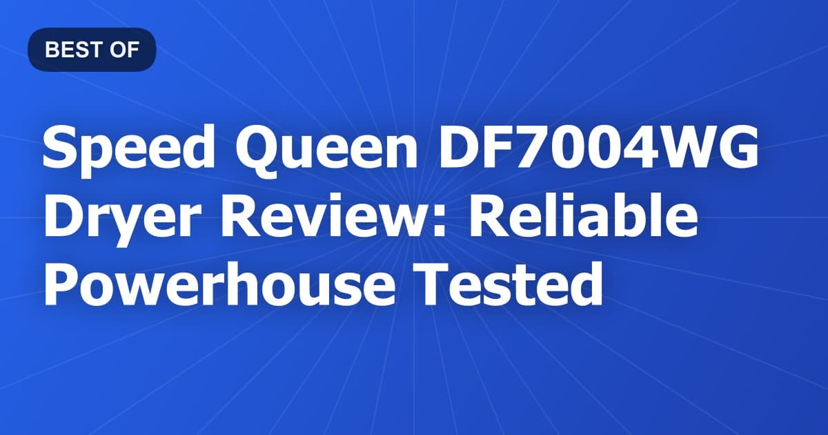 Speed Queen DF7004WG Dryer Review: Reliable Powerhouse Tested