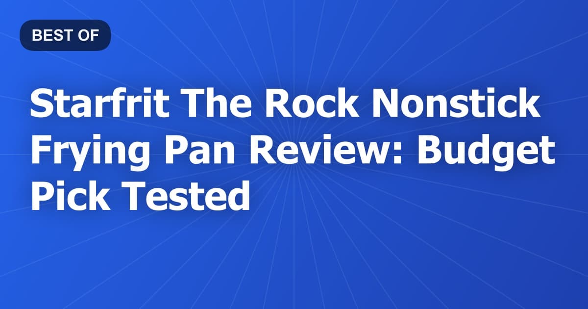 Starfrit The Rock Nonstick Frying Pan Review: Budget Pick Tested