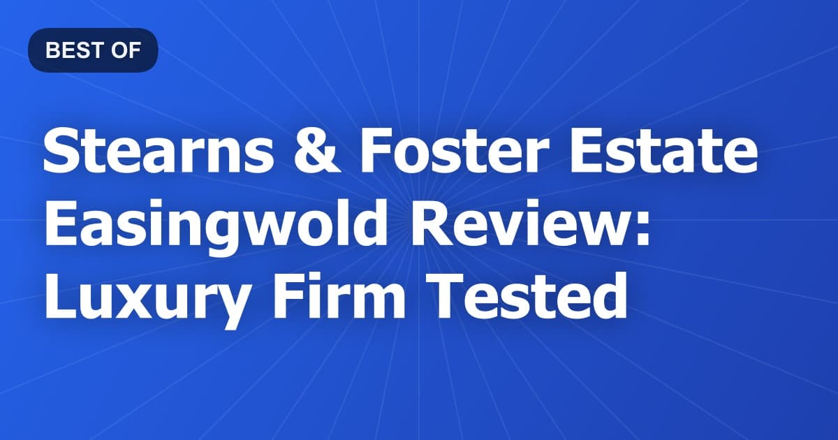Stearns & Foster Estate Easingwold Review: Luxury Firm Tested