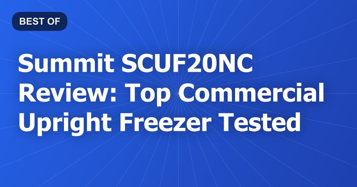 Summit SCUF20NC Review: Top Commercial Upright Freezer Tested