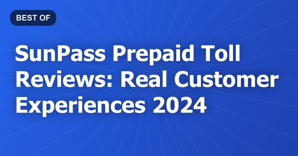 SunPass Prepaid Toll Reviews: Real Customer Experiences 2024
