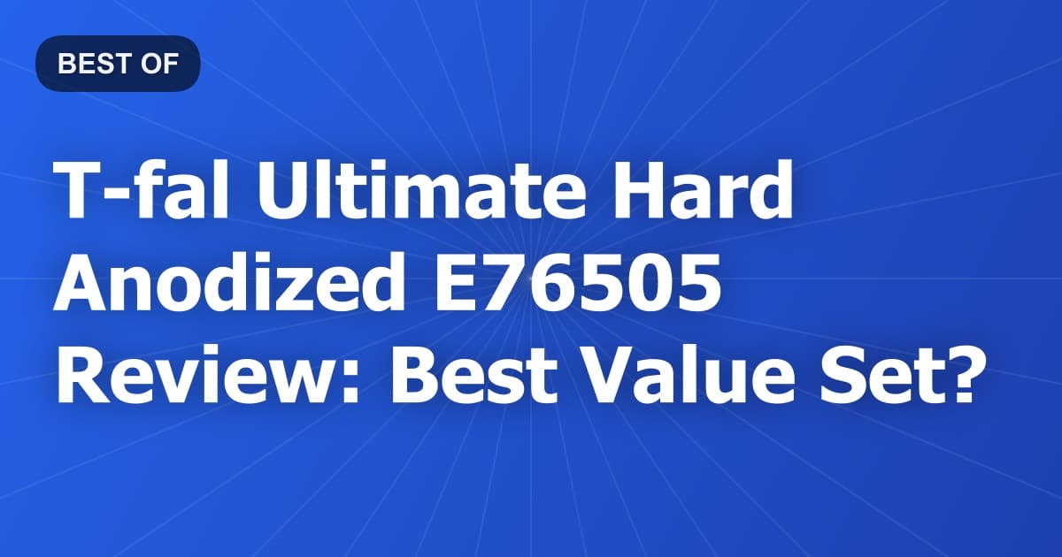 T-fal Ultimate Hard Anodized E76505 Review: Best Value Set?