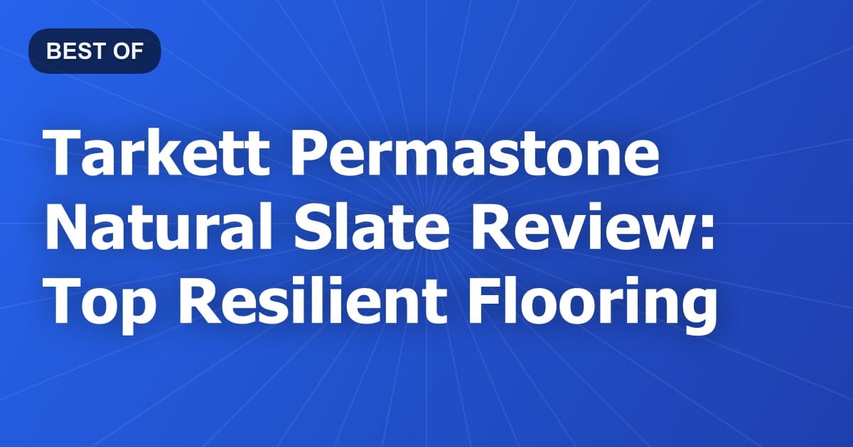 Tarkett Permastone Natural Slate Review: Top Resilient Flooring