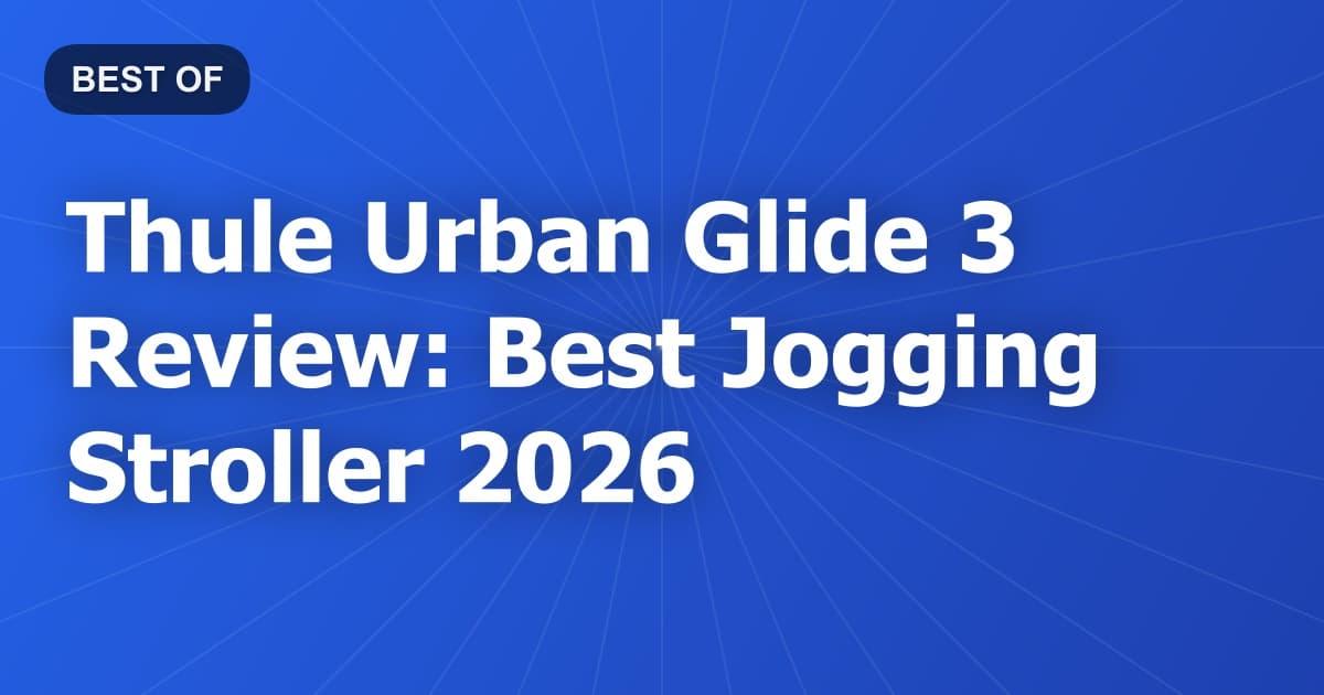 Thule Urban Glide 3 Review: Best Jogging Stroller 2026