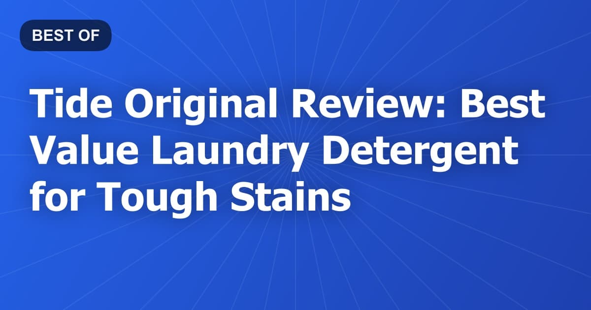 Tide Original Review: Best Value Laundry Detergent for Tough Stains