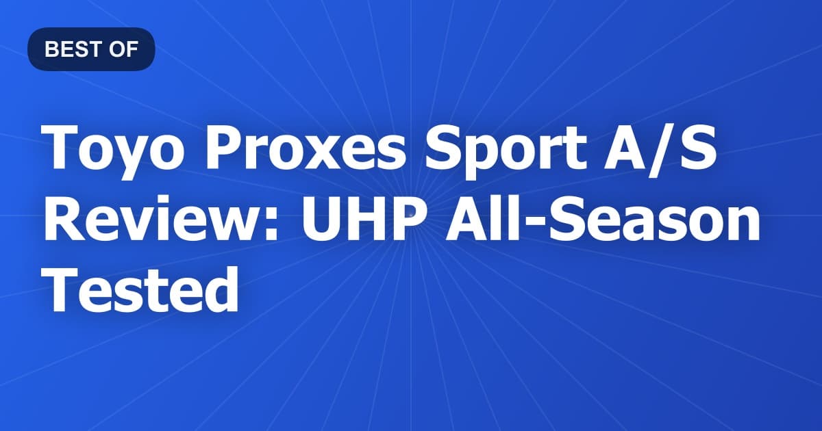 Toyo Proxes Sport A/S Review: UHP All-Season Tested