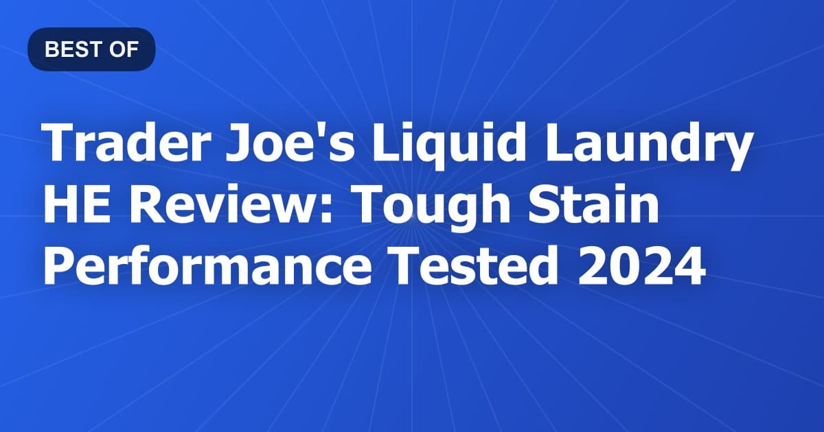 Trader Joe's Liquid Laundry HE Review: Tough Stain Performance Tested 2024