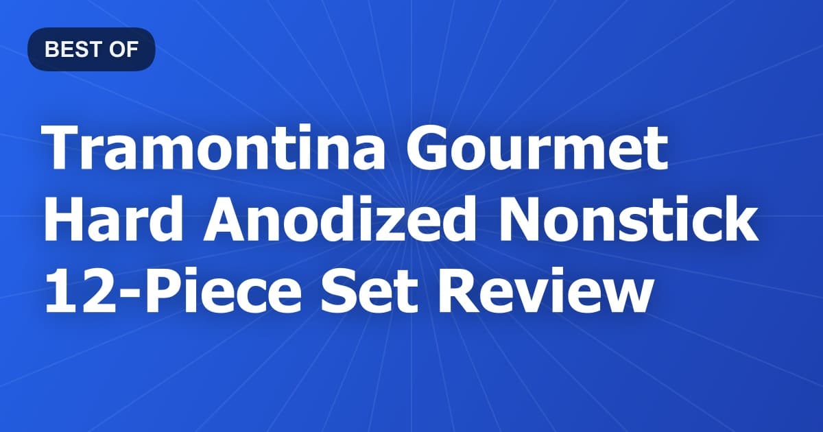 Tramontina Gourmet Hard Anodized Nonstick 12-Piece Set Review