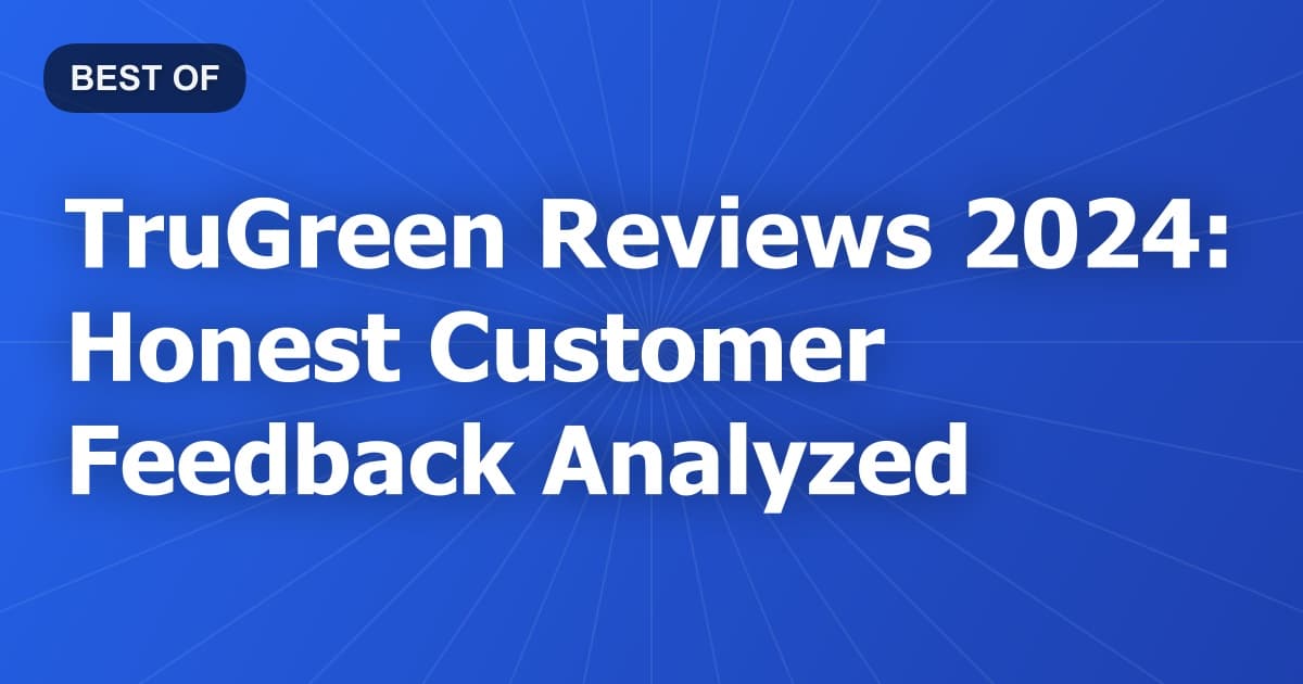 TruGreen Reviews 2024: Honest Customer Feedback Analyzed