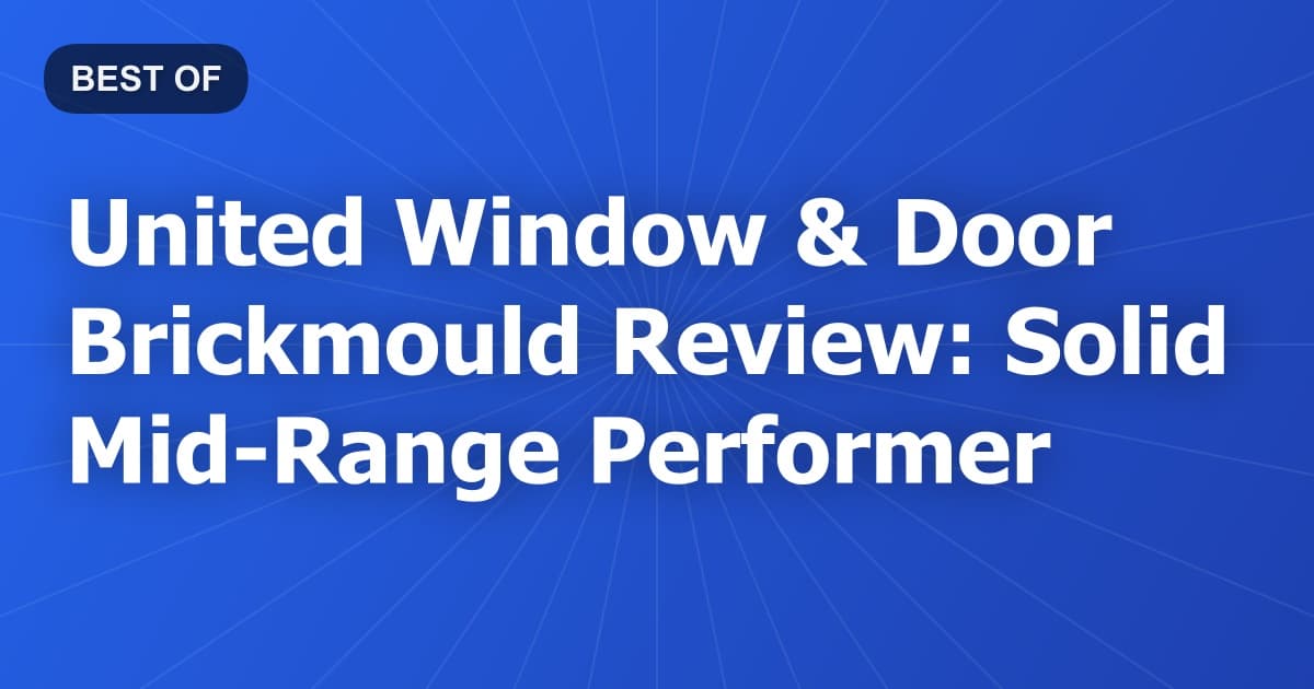 United Window & Door Brickmould Review: Solid Mid-Range Performer