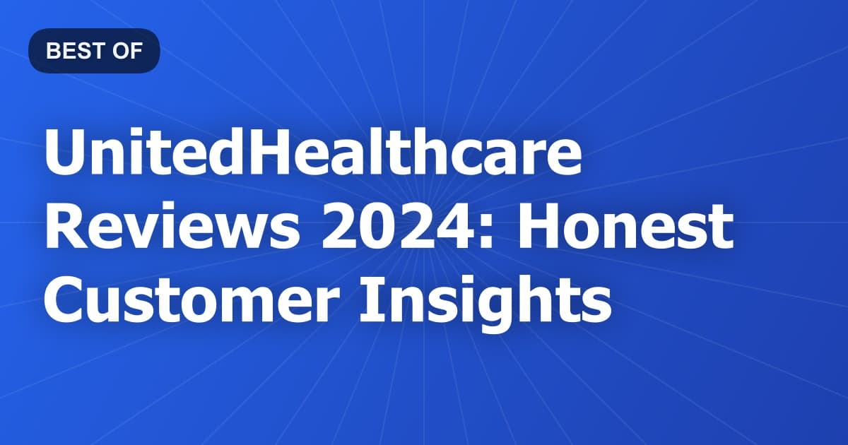 UnitedHealthcare Reviews 2024: Honest Customer Insights