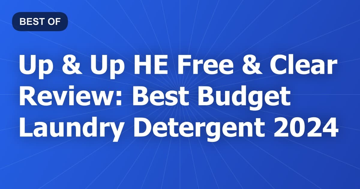 Up & Up HE Free & Clear Review: Best Budget Laundry Detergent 2024