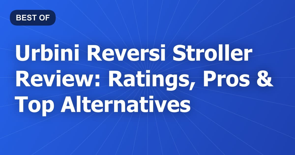 Urbini Reversi Stroller Review: Ratings, Pros & Top Alternatives