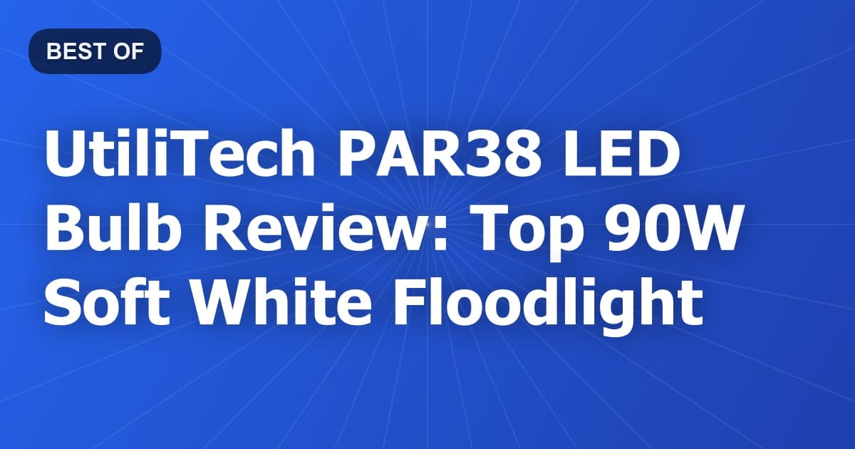 UtiliTech PAR38 LED Bulb Review: Top 90W Soft White Floodlight