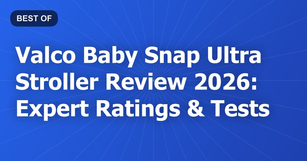 Valco Baby Snap Ultra Stroller Review 2026: Expert Ratings & Tests