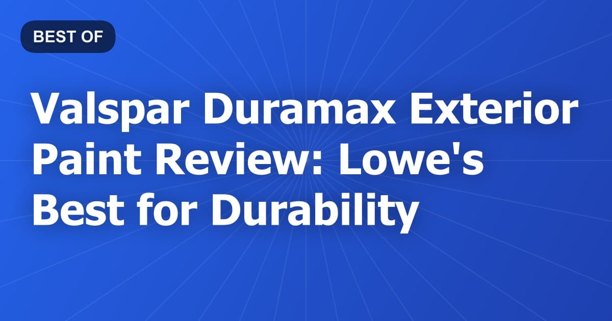 Valspar Duramax Exterior Paint Review: Lowe's Best for Durability