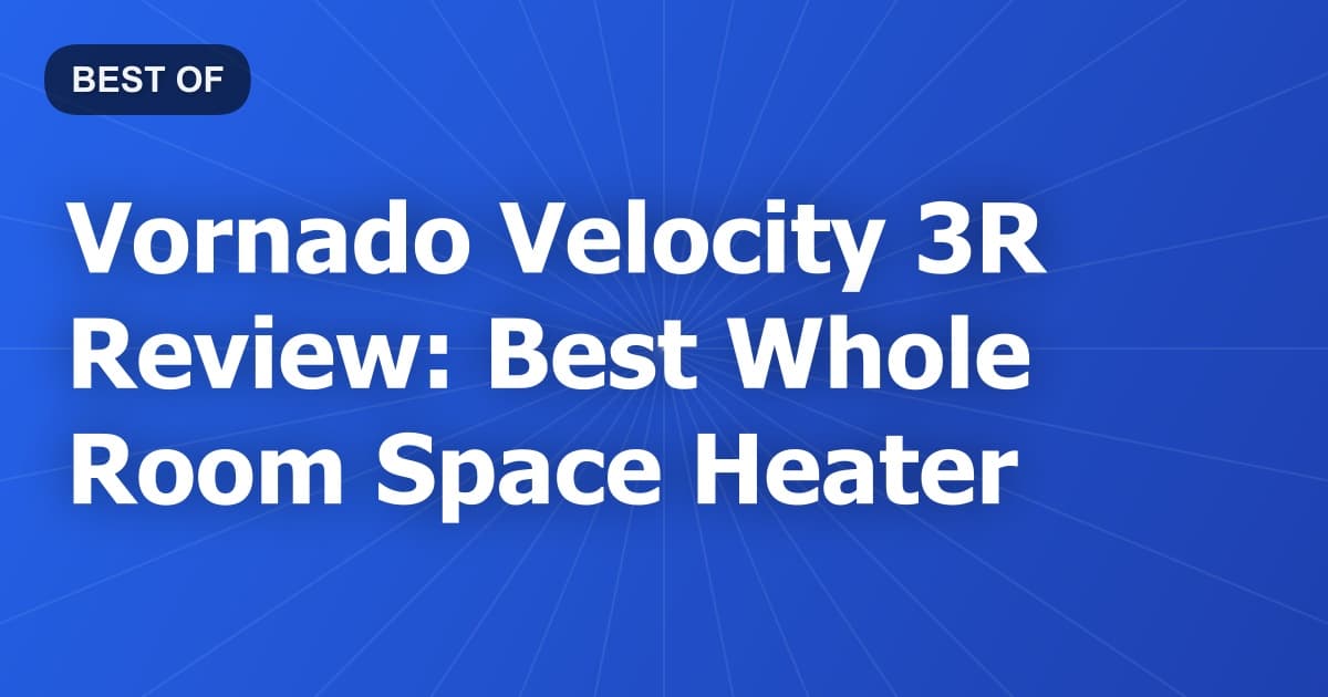Vornado Velocity 3R Review: Best Whole Room Space Heater