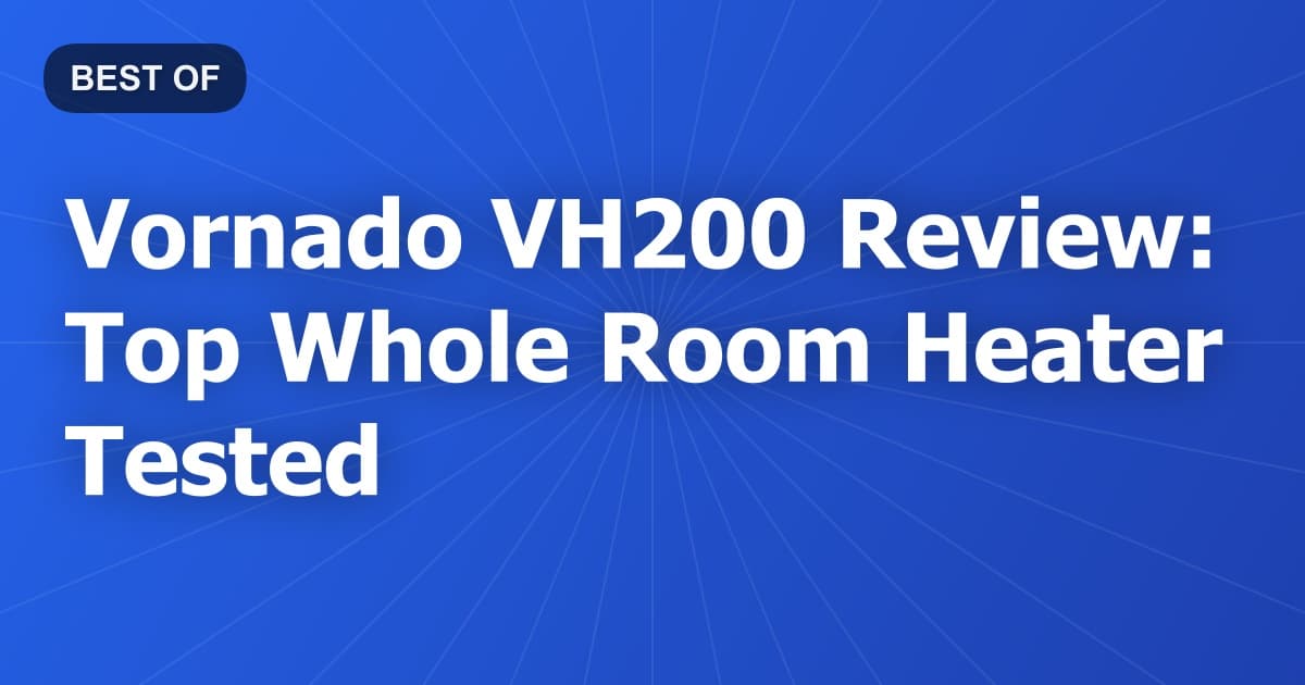 Vornado VH200 Review: Top Whole Room Heater Tested