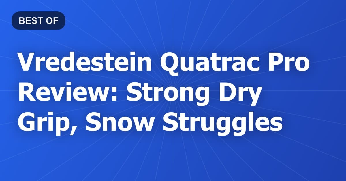 Vredestein Quatrac Pro Review: Strong Dry Grip, Snow Struggles