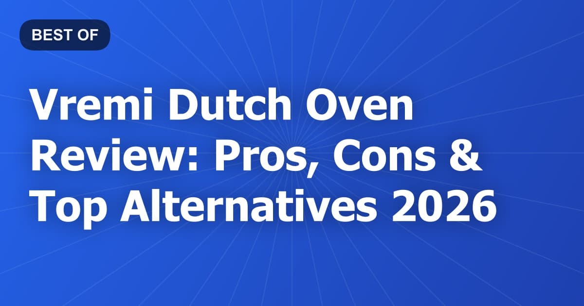 Vremi Dutch Oven Review: Pros, Cons & Top Alternatives 2026