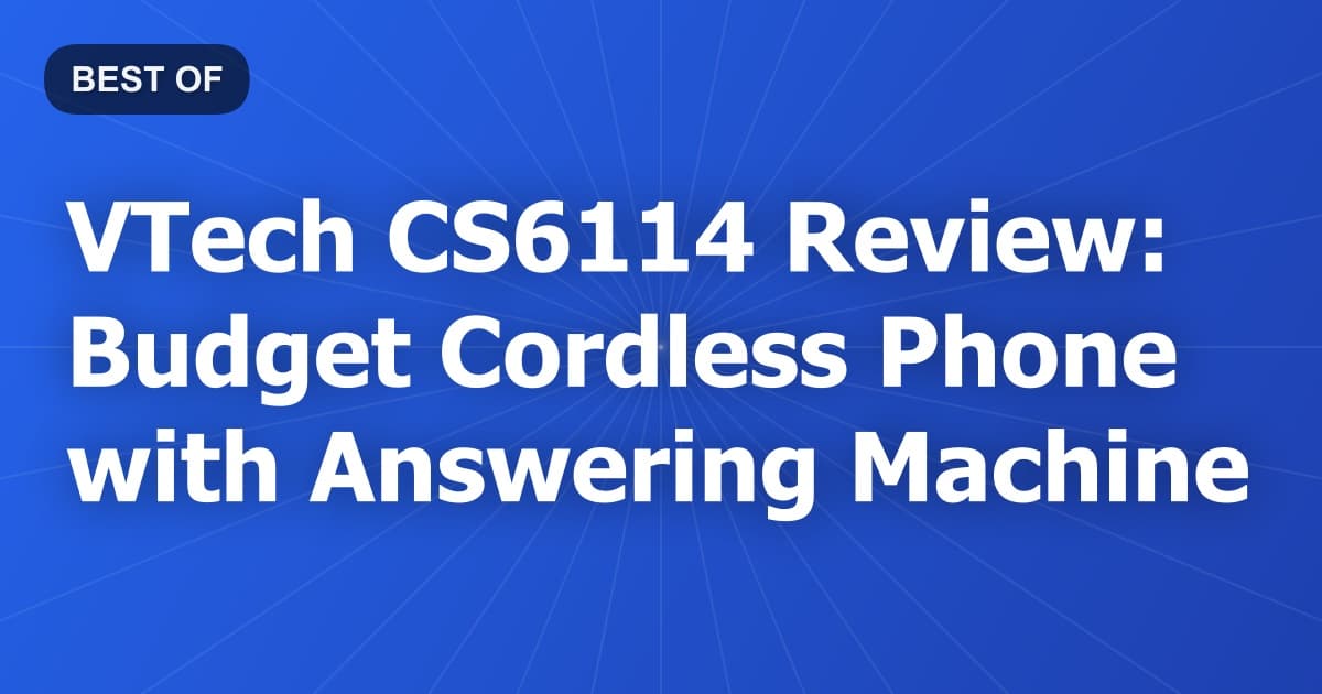 VTech CS6114 Review: Budget Cordless Phone with Answering Machine