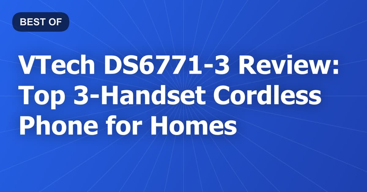 VTech DS6771-3 Review: Top 3-Handset Cordless Phone for Homes