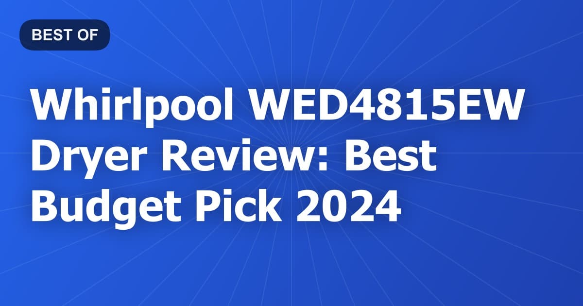 Whirlpool WED4815EW Dryer Review: Best Budget Pick 2024