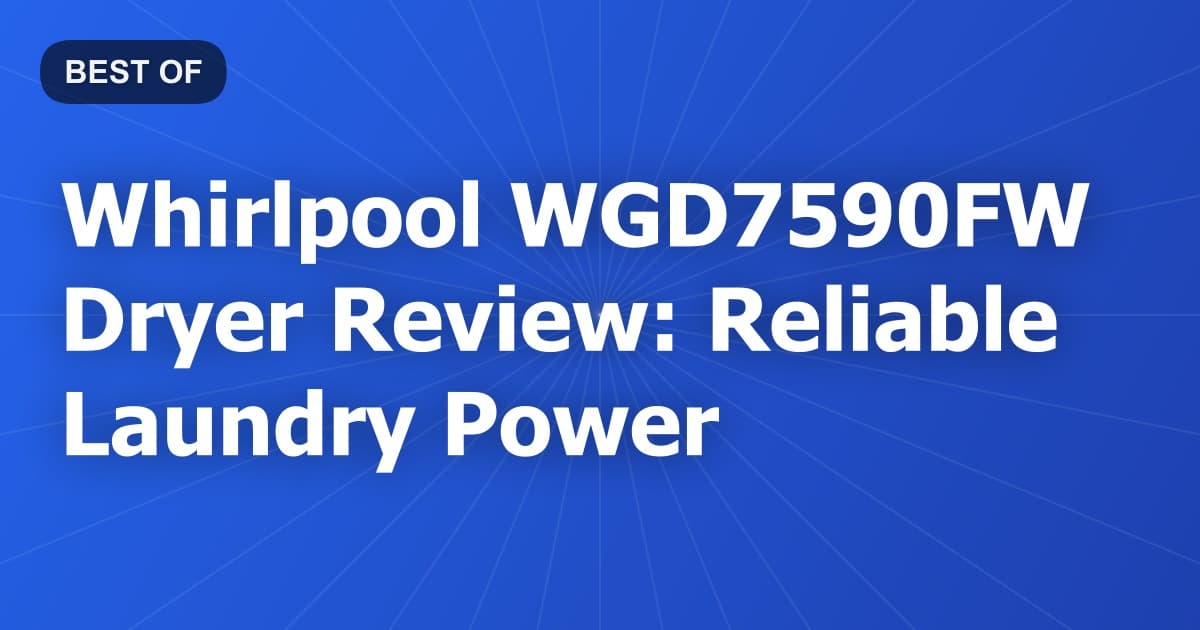 Whirlpool WGD7590FW Dryer Review: Reliable Laundry Power