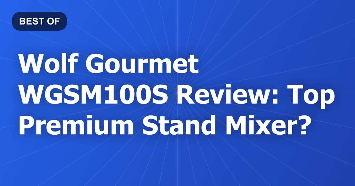 Wolf Gourmet WGSM100S Review: Top Premium Stand Mixer?